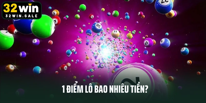 1 Điểm Lô Bao Nhiêu Tiền? Giải Thích Cụ Thể Cho Người Chơi Mới
