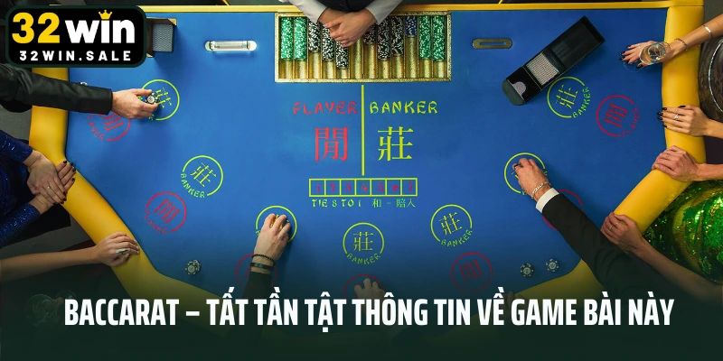 Baccarat – Tất Tần Tật Thông Tin Về Game Bài Này Mà Bạn Nên Biết
