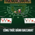 Công Thức Đánh Baccarat Áp Dụng Hiệu Quả Ngay Lần Đầu
