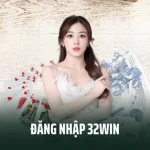 Đăng Nhập 32win - Sân Chơi Đổi Thưởng Cực Đã 2025