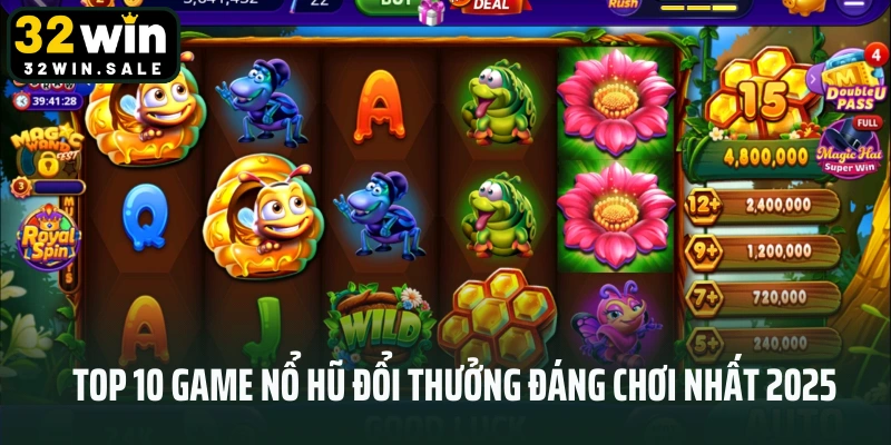 Top 10 Game Nổ Hũ Đổi Thưởng Đáng Chơi Nhất 2025