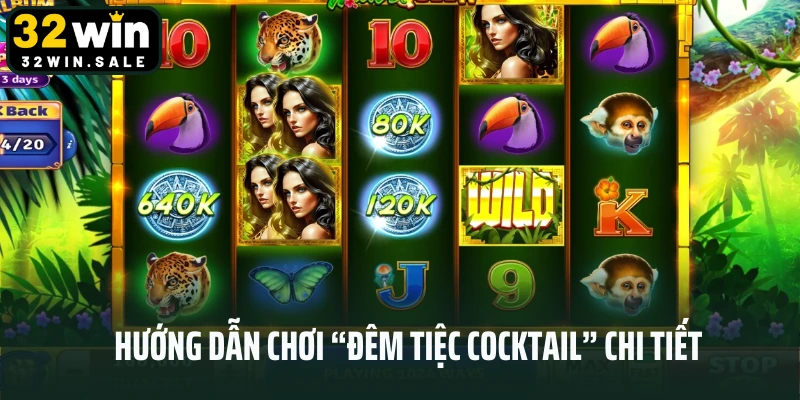 Hướng dẫn chơi “Đêm tiệc Cocktail” chi tiết