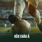 Kèo Châu Á - Kiểu Cược Khó Đoán Và Siêu Kịch Tính