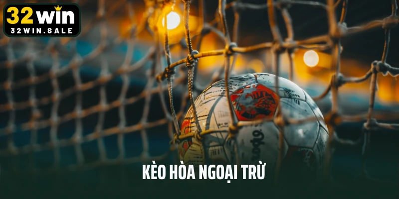 Hiểu Rõ Về Kèo Hòa Ngoại Trừ – Draw No Bet Trong Cá Cược