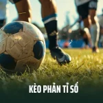 Kèo Phản Tỉ Số – Lựa Chọn Đầu Tư Mới Cho Dân Cược