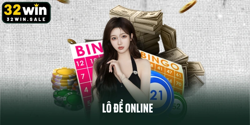 Lô Đề Online 32win - Sân Chơi Xanh Chín Và Minh Bạch Tại Việt Nam